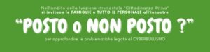 “POSTO O NON POSTO?” incontro informativo sulle problematiche legate al cyberbullismo